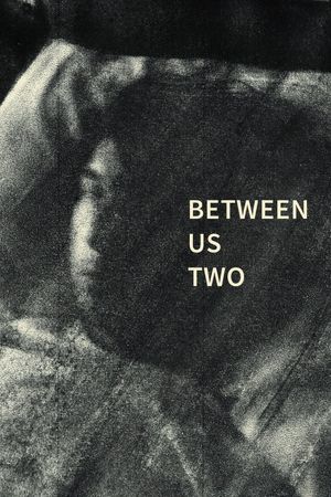 Between Us Two's poster