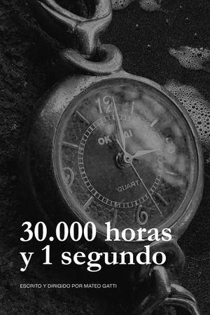 30.000 horas y 1 segundo's poster