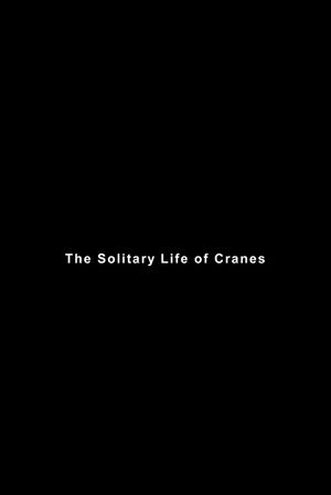 The Solitary Life of Cranes's poster