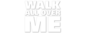 Walk All Over Me's poster