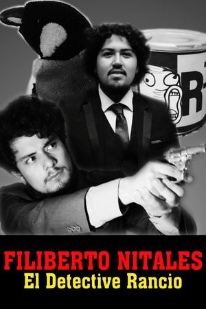 Filiberto Nitales: El Detective Rancio's poster