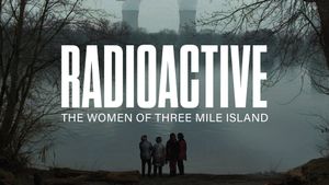 Radioactive: The Women of Three Mile Island's poster