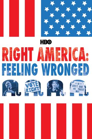 Right America:  Feeling Wronged's poster