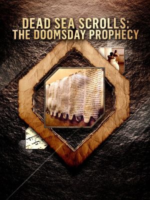 Dead Sea Scrolls: The Doomsday Prophecy's poster