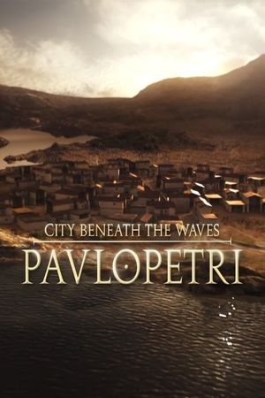 City Beneath the Waves: Pavlopetri's poster