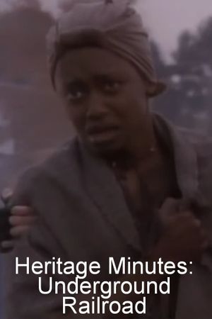 Heritage Minutes: Underground Railroad's poster