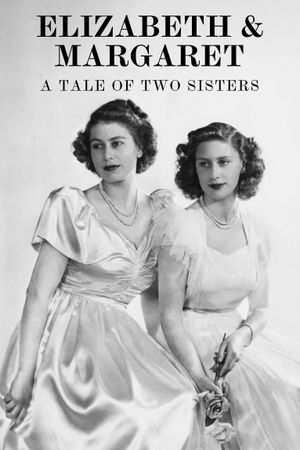 Elizabeth & Margaret: A Tale of Two Sisters's poster