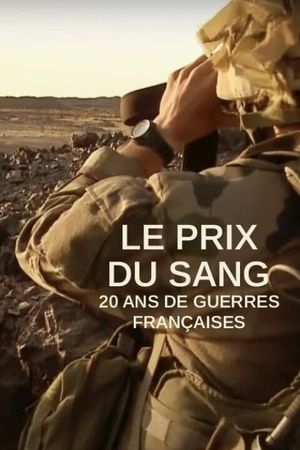 Le Prix du sang : 20 ans de guerres françaises's poster