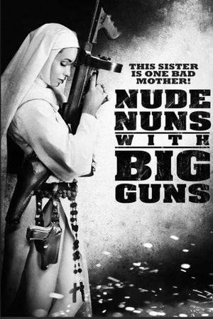 Nude Nuns with Big Guns's poster