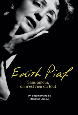 Piaf: Without love we are nothing at all's poster image