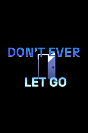 Don't Ever Let Go's poster image