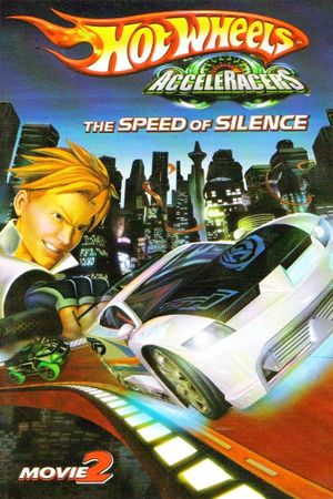 Hot Wheels AcceleRacers: The Speed of Silence's poster