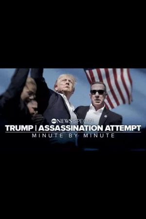 Trump | Assassination Attempt: Minute by Minute's poster