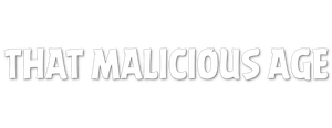 That Malicious Age's poster