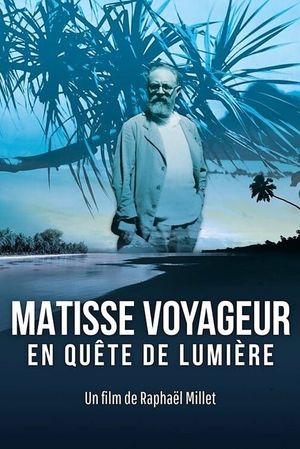 Matisse voyageur, en quête de lumière's poster image