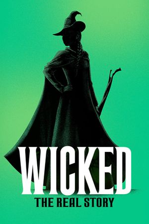 Wicked: The Real Story's poster