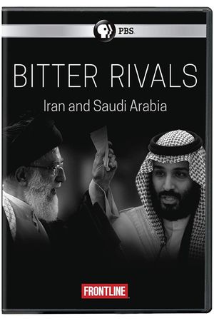 Bitter Rivals: Iran and Saudi Arabia's poster