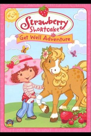 Strawberry Shortcake: Get Well Adventure's poster