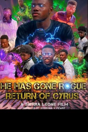 He Has Gone Rogue - The Return of Cyrus's poster