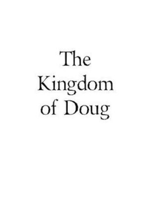 The Kingdom of Doug's poster