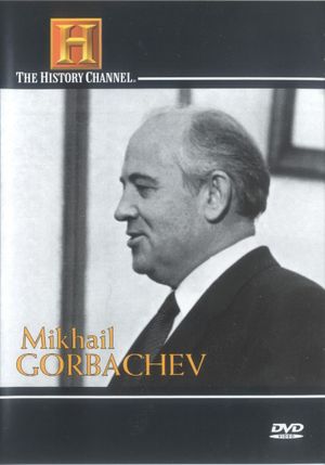 Mikhail Gorbachev: A Man Who Changed the World's poster