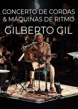 Gilberto Gil - Concerto de Cordas & Máquinas de Ritmo's poster