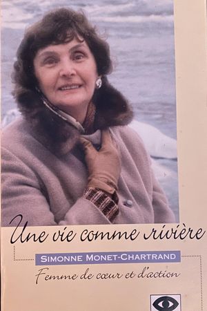 Une vie comme rivière : Simonne Monet-Chartrand's poster