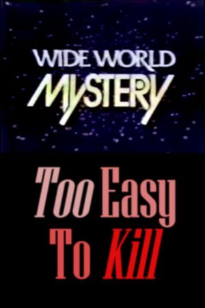 Too Easy to Kill's poster