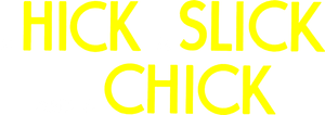 A Hick, a Slick and a Chick's poster
