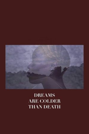 Dreams Are Colder Than Death's poster