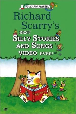 Richard Scarry's Best Silly Stories And Songs Video Ever!'s poster