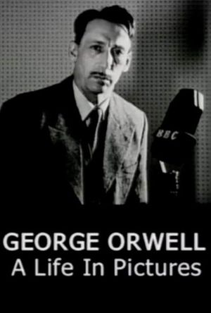 George Orwell: A Life In Pictures's poster