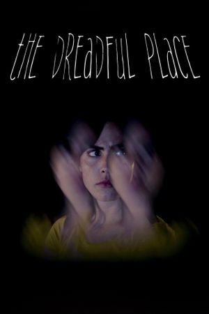 The Dreadful Place's poster
