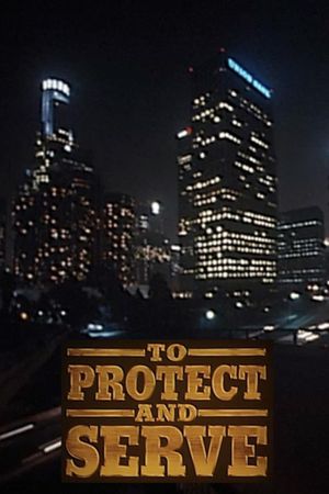 To Protect and Serve's poster