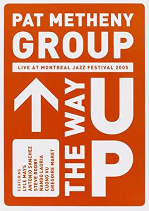 Pat Metheny Group - The Way Up (Live In Montreal)'s poster