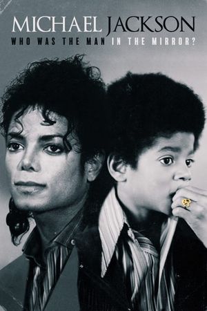 Michael Jackson: Who Was the Man in the Mirror?'s poster