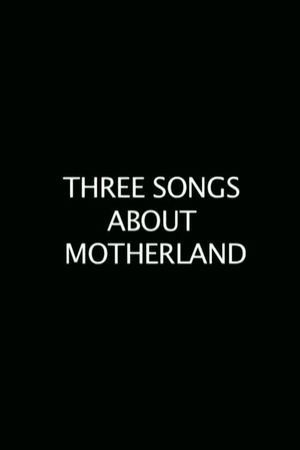 Three Songs About the Motherland's poster