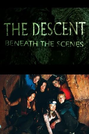 The Descent - Beneath The Scenes's poster