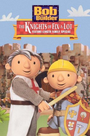 Bob the Builder: The Knights of Fix-A-Lot's poster