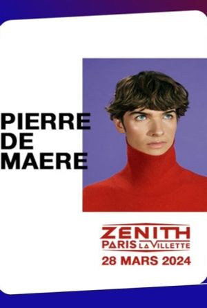 Pierre de Maere en concert au Zénith de Paris's poster