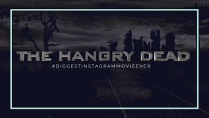 The Hangry Dead: The Biggest Instagram Movie Ever's poster
