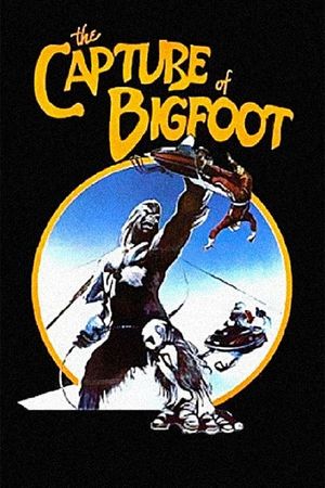 The Capture of Bigfoot's poster