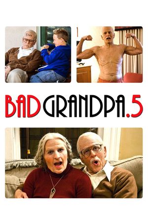 Jackass Presents: Bad Grandpa .5's poster