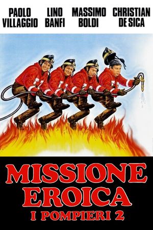 Missione eroica - I pompieri 2's poster