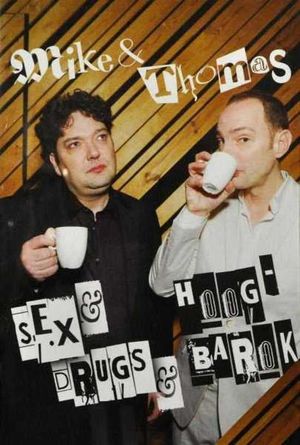 Mike & Thomas: Sex & Drugs & Hoog-Barok's poster