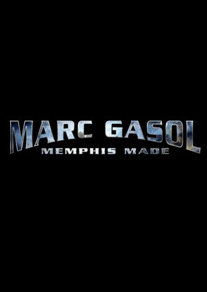 Marc Gasol: Memphis Made's poster