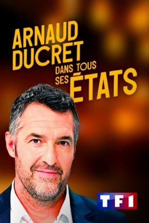 Arnaud Ducret dans tous ses états's poster