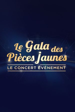 Le Gala des pièces jaunes 2024 : Le Concert événement's poster