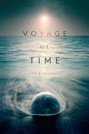 Voyage of Time: Life's Journey's poster