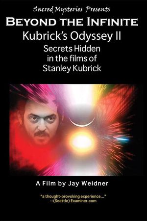 Kubrick's Odyssey II: Secrets Hidden in the Films of Stanley Kubrick; Part Two: Beyond the Infinite's poster